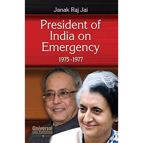President of India on Emergency 1975-1977 [HB] | Janak Raj Jai | Universal Law Pub. 